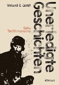 Unerledigte Geschichten - Gela Tschkwanawa - ebook