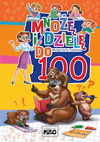 Mnożę i dzielę do 100 - Podleśna Małgorzata - książka
