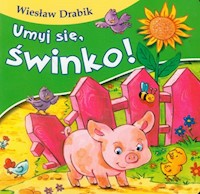 Umyj się, świnko! - Wiesław Drabik - książka