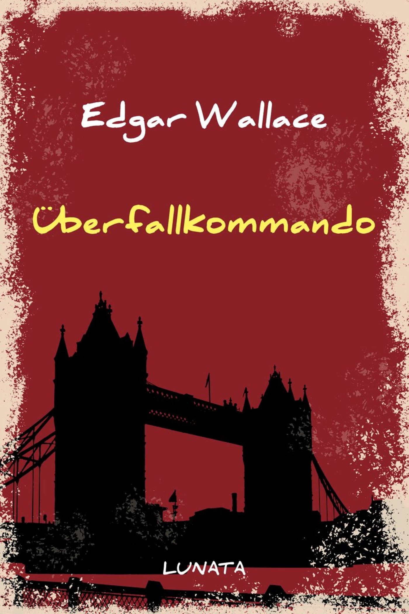 Überfallkommando - Edgar Wallace - ebook