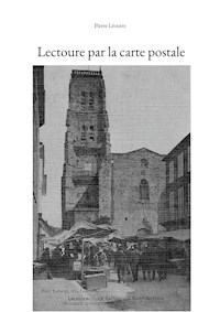 Lectoure par la carte postale - Pierre Léoutre - ebook