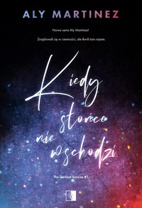 Kiedy słońce nie wschodzi - Aly Martinez - audiobook + książka