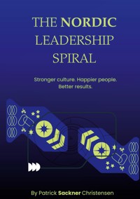 The Nordic Leadership Spiral - Patrick Sackner Christensen - ebook