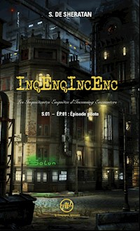 InqEnqIncEnc – Les Inquiétantes Enquêtes d’Incoming Encounters - S.01 – ép.01 - Sherdan de Sheratan - ebook