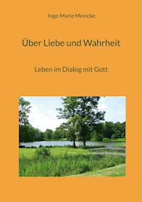 Über Liebe und Wahrheit - Inge-Marie Meincke - ebook