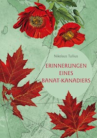 Erinnerungen eines Banat-Kanadiers - Nikolaus Tullius - ebook
