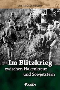 Im Blitzkrieg zwischen Hakenkreuz und Sowjetstern - Jost Müller-Bohn - ebook
