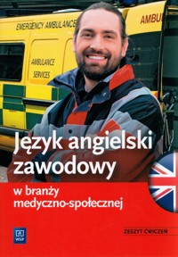 Język angielski zawodowy w branży medyczno-społecznej.Zeszyt ćwiczeń - Mruczkowska Agnieszka, Dul Anna - książka