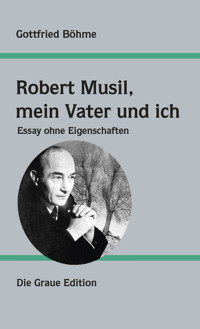 Robert Musil, mein Vater und ich - Gottfried Böhme - ebook