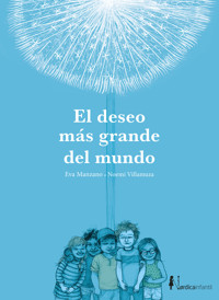 El deseo más grande del mundo - Manzano Eva - ebook