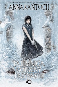 Tajemnica Godziny Trzynastej - Anna Kańtoch - książka