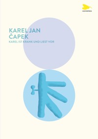 Karel ist krank und liest vor - Karel Jan Capek - ebook