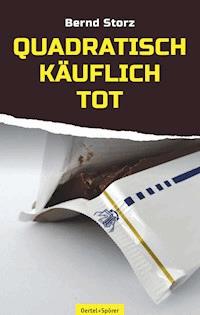 Quadratisch, käuflich, tot - Bernd Storz - ebook