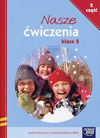 Nasze ćwiczenia 2 Część 2 Ćwiczenia zintegrowane - Hryszkiewicz Ewa, Ogrodowczyk Małgorzata, Stępień Barbara, Winiecka-Nowak Joanna - książka