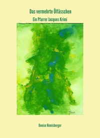 Das vermehrte Ölfässchen - Denise Remisberger - ebook