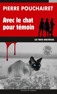 Avec le chat pour témoin - Pierre Pouchairet - ebook