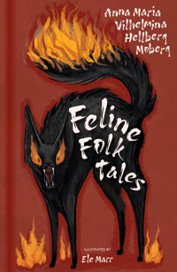 Feline Folk Tales - Anna Maria Vilhelmina Hellberg Moberg - ebook