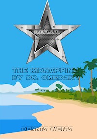 B.E.A.S.T.- Best and extraordinary animal security Team- The Kidnapping by Dr. Omedary - Dennis Weiß - ebook
