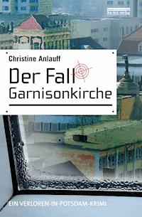 Der Fall Garnisonkirche - Christine Anlauff - ebook