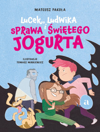 Lucek, Ludwika i sprawa Świętego Jogurta - Mateusz Pakuła - książka