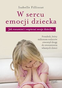 W sercu emocji dziecka - Isabelle Filliozat - książka