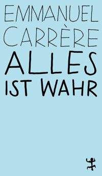 Alles ist wahr - Emmanuel Carrère - ebook