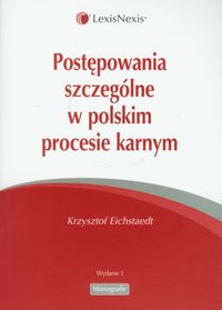 Postępowanie szczególne w polskim procesie karnym - Krzysztof Eichstaedt - książka