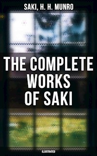 The Complete Works of Saki (Illustrated) - Saki - ebook