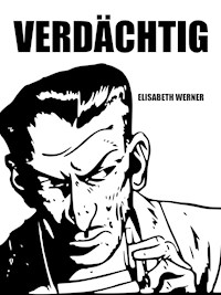Verdächtig - Elisabeth Werner - ebook