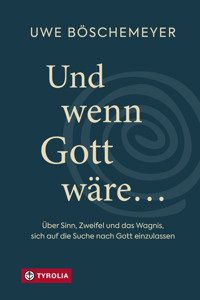 Und wenn Gott wäre … - Uwe Böschemeyer - ebook