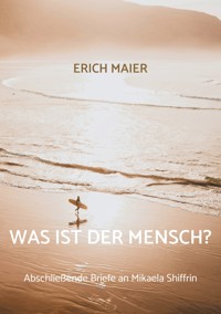Was ist der Mensch? - Erich Maier - ebook