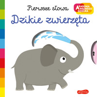 Dzikie zwierzęta. Akademia mądrego dziecka. Pierwsze słowa - Nathalie Choux - książka