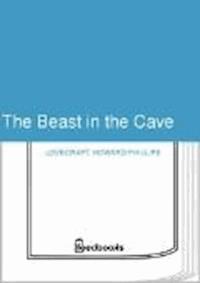 The Beast in the Cave - Howard Phillips Lovecraft - darmowy ebook