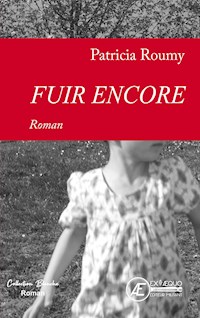 Fuir encore - Patricia Roumy - ebook