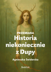 Przemiana. Historia niekoniecznie z dupy - Świderska Agnieszka - ebook + audiobook