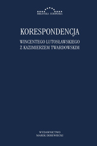 Korespondencja Wincentego Lutosławskiego z Kazimierzem Twardowskim - Kazimierz Twardowski, Wincenty Lutosławski - ebook