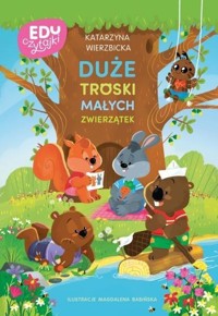 Duże troski małych zwierzątek - Katarzyna Wierzbicka - książka