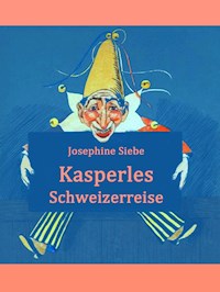 Kasperles Schweizerreise - Josephine Siebe - ebook