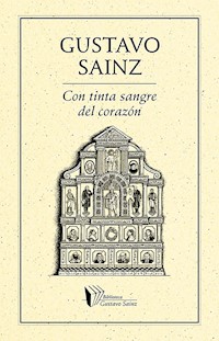 Con tinta sangre del corazón - Gustavo Sainz - ebook