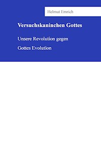 Versuchskaninchen Gottes - Helmut Emrich - ebook