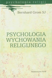 Psychologia wychowania religijnego - Grom Bernhard - książka