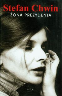 Żona prezydenta - Stefan Chwin - ebook + książka