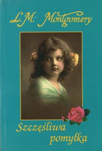 Szczęśliwa pomyłka - Lucy Maud Montgomery - ebook