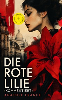 Die Rote Lilie (Kommentiert) - Anatole France - ebook