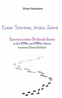 Erste Schritte, frühe Jahre - Elmar Perkmann - ebook