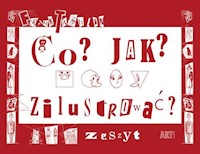 Co? Jak? Zilustrować Zeszyt - Tashlin Frank - książka