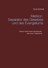 Markion Separator des Gesetzes und des Evangeliums - Ernst Schmitt - ebook