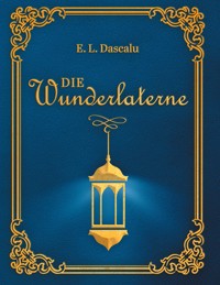 Die Wunderlaterne - E.L. Dascalu - ebook