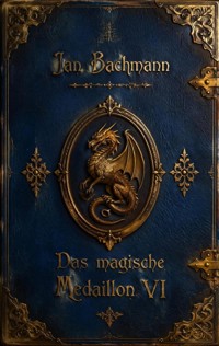 Das magische Medaillon VI - Jan Bachmann - ebook
