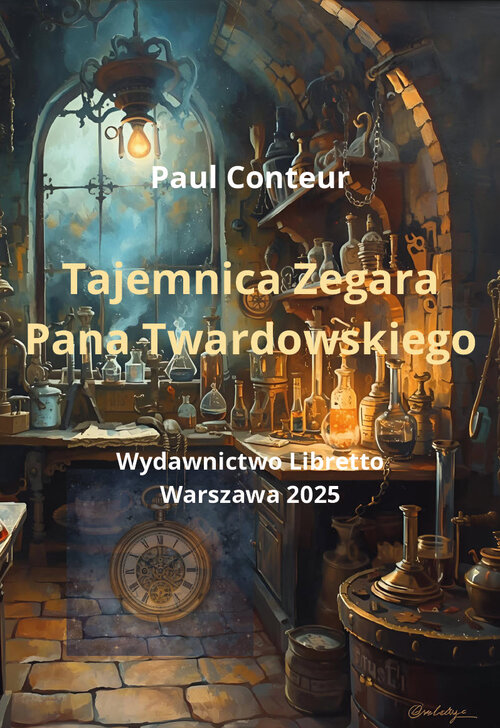 Okładka książki Tajemnica Zegara Pana Twardowskiego - Conteur Paul